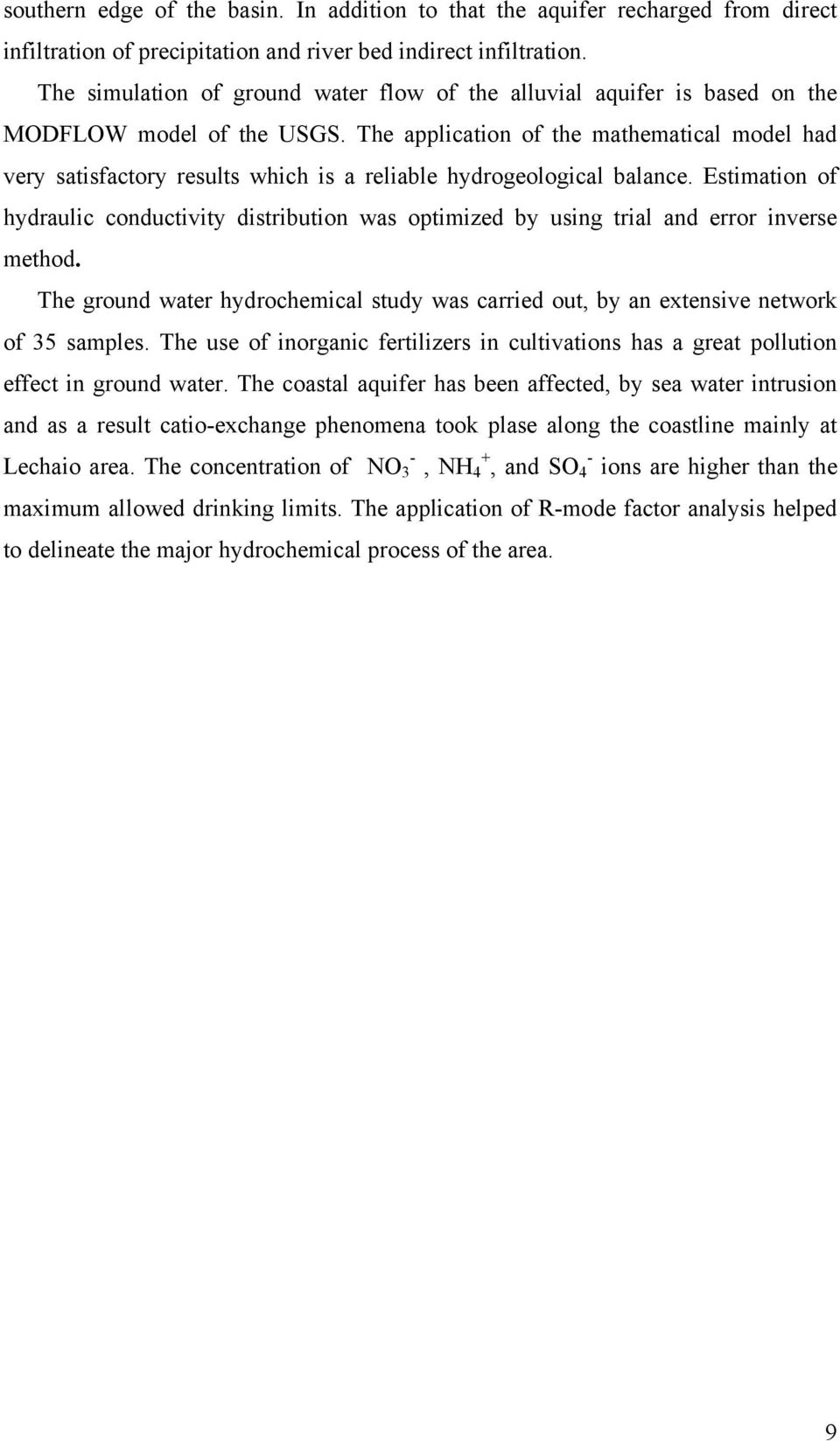 The application of the mathematical model had very satisfactory results which is a reliable hydrogeological balance.