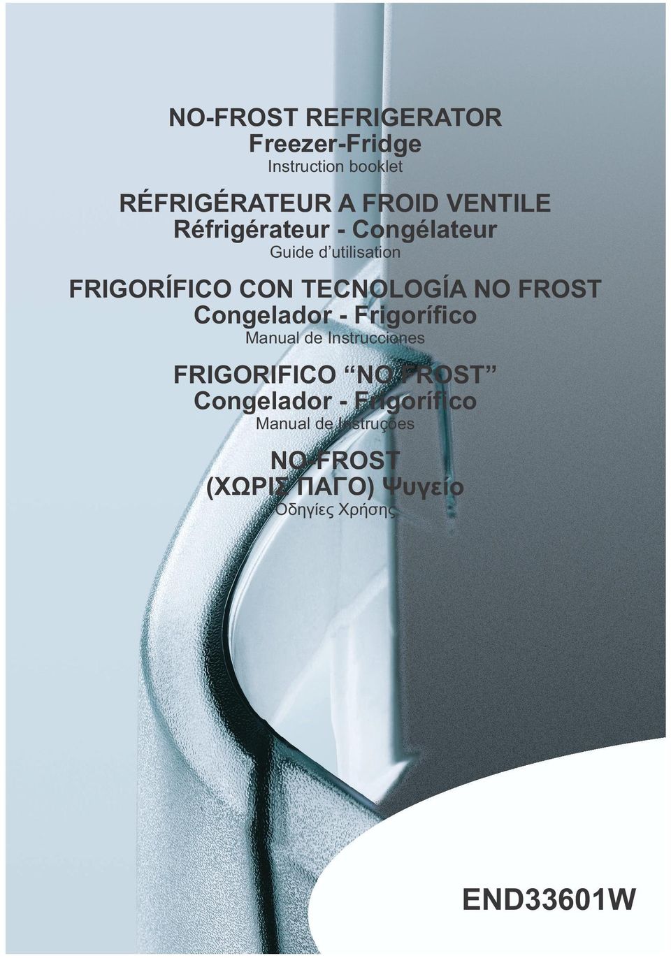 NO FROST Congelador - Frigoríﬁco Manual de Instrucciones FRIGORIFICO NO FROST