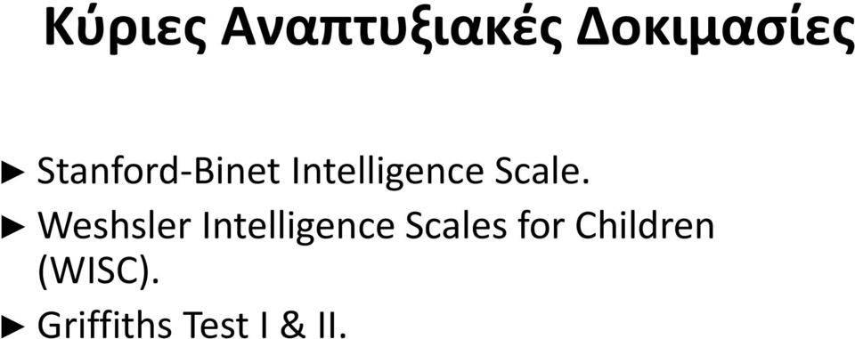 Weshsler Intelligence Scales for
