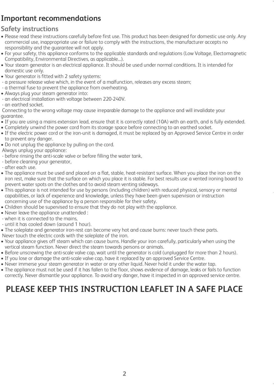 For your safety, this appliance conforms to the applicable standards and regulations (Low Voltage, Electomagnetic Compatibility, Environmental Directives, as applicable...).