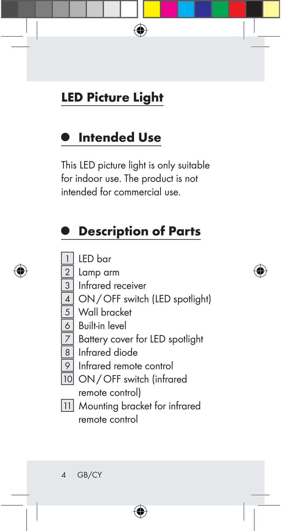 Description of Parts 1 LED bar 2 Lamp arm 3 Infrared receiver 4 ON / OFF switch (LED spotlight) 5 Wall