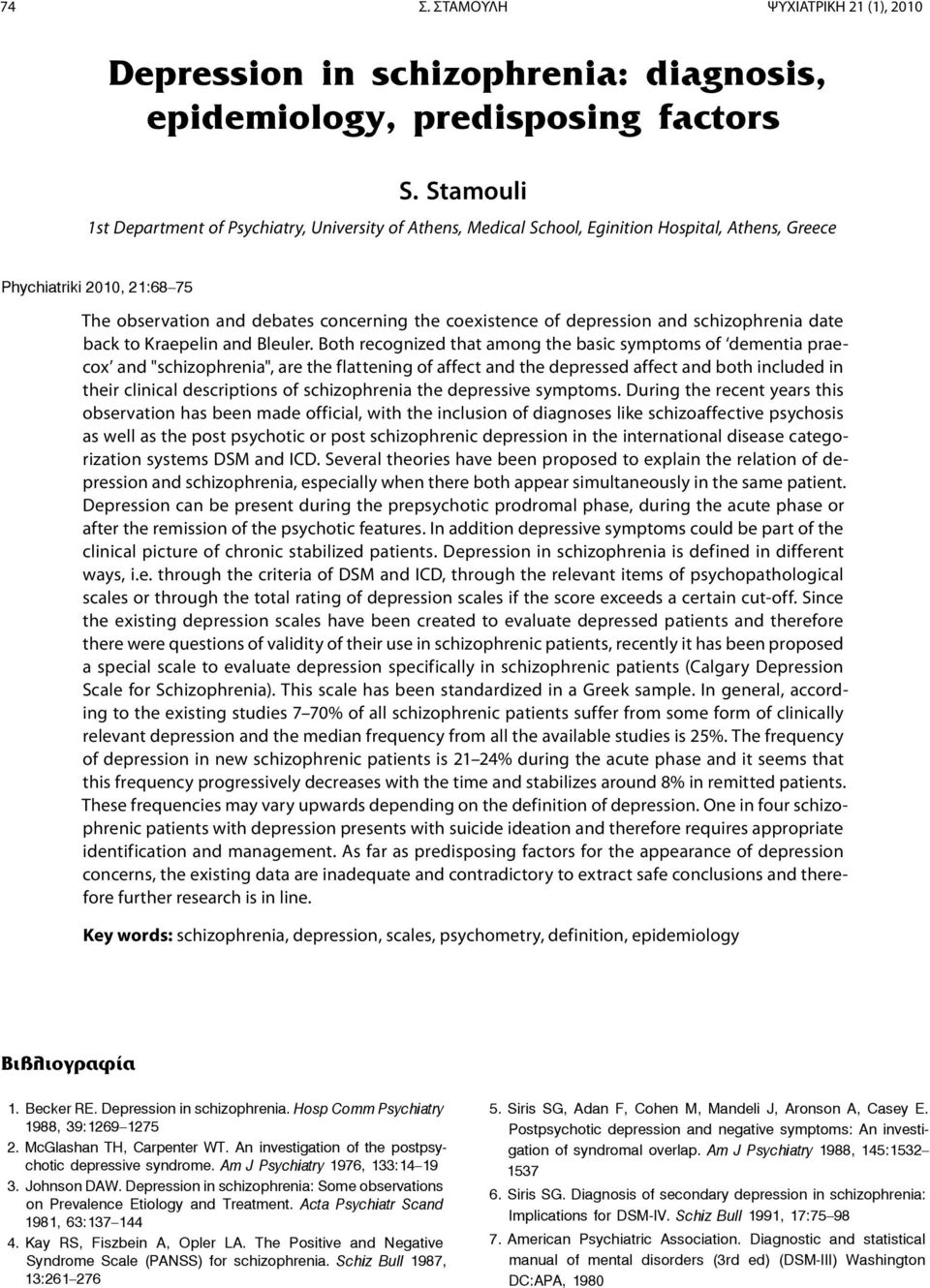 depression and schizophrenia date back to Kraepelin and Bleuler.