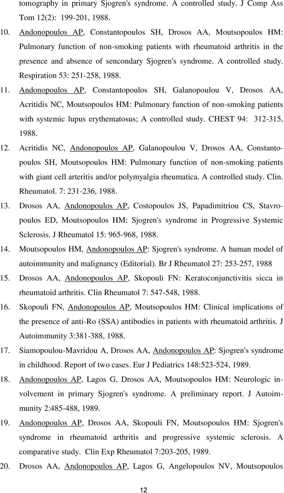 A controlled study. Respiration 53: 251-258, 1988. 11.