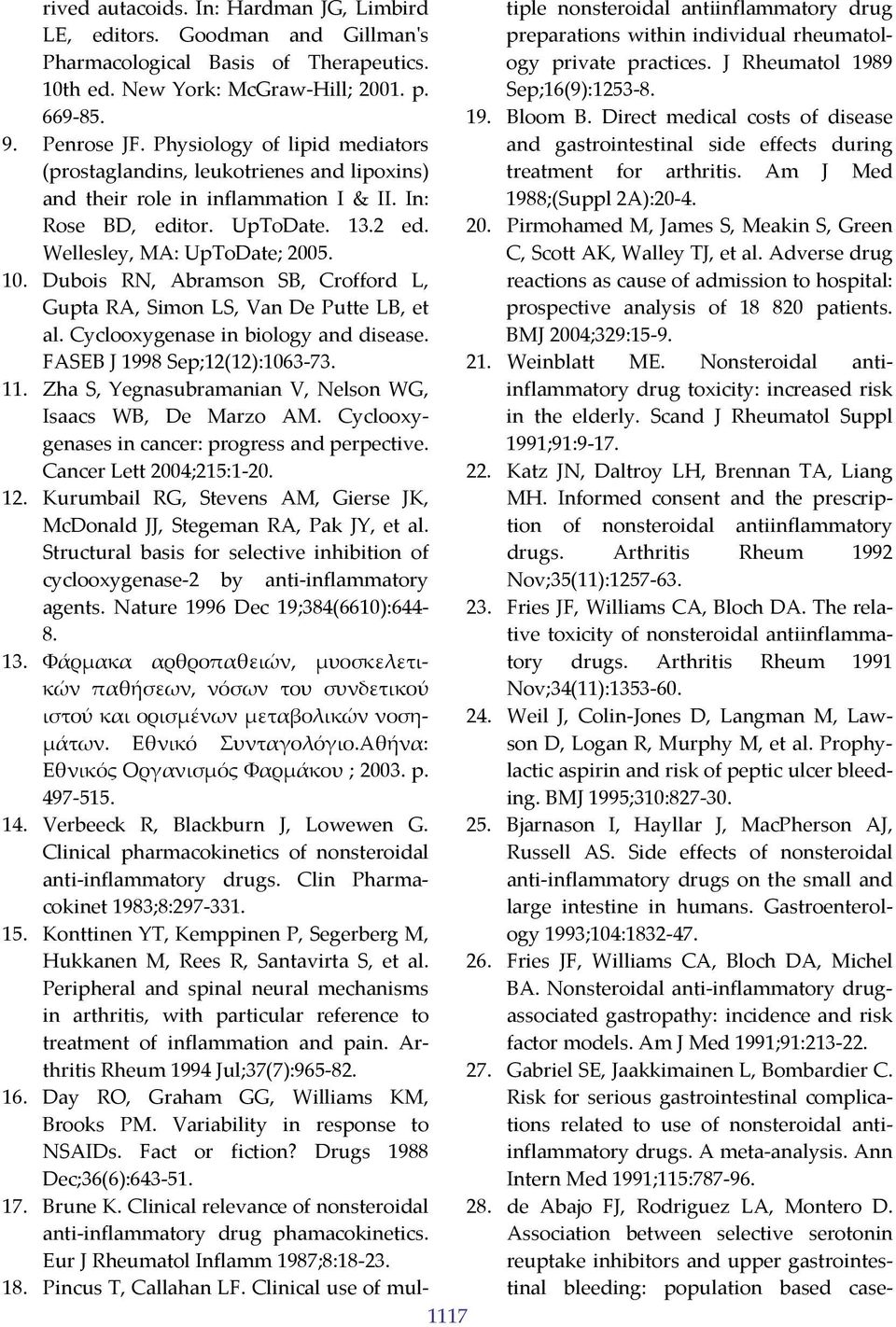 Physiology of lipid mediators and gastrointestinal side effects during (prostaglandins, leukotrienes and lipoxins) treatment for arthritis. Am J Med and their role in inflammation I & II.