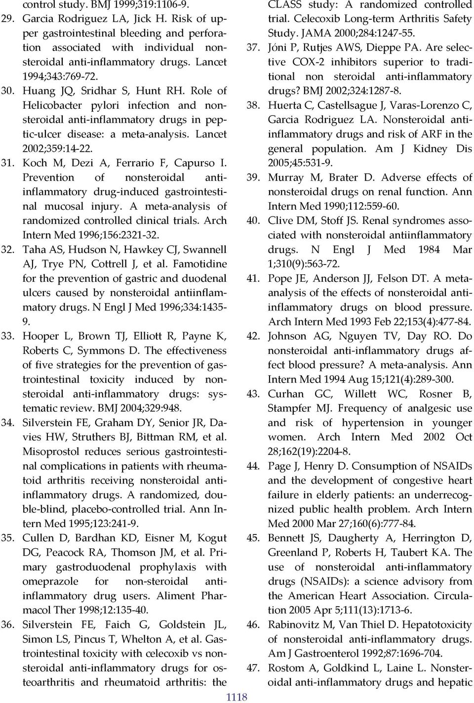 Lancet 1994;343:769 72. 30. Huang JQ, Sridhar S, Hunt RH. Role of Helicobacter pylori infection and nonsteroidal anti inflammatory drugs in peptic ulcer disease: a meta analysis.