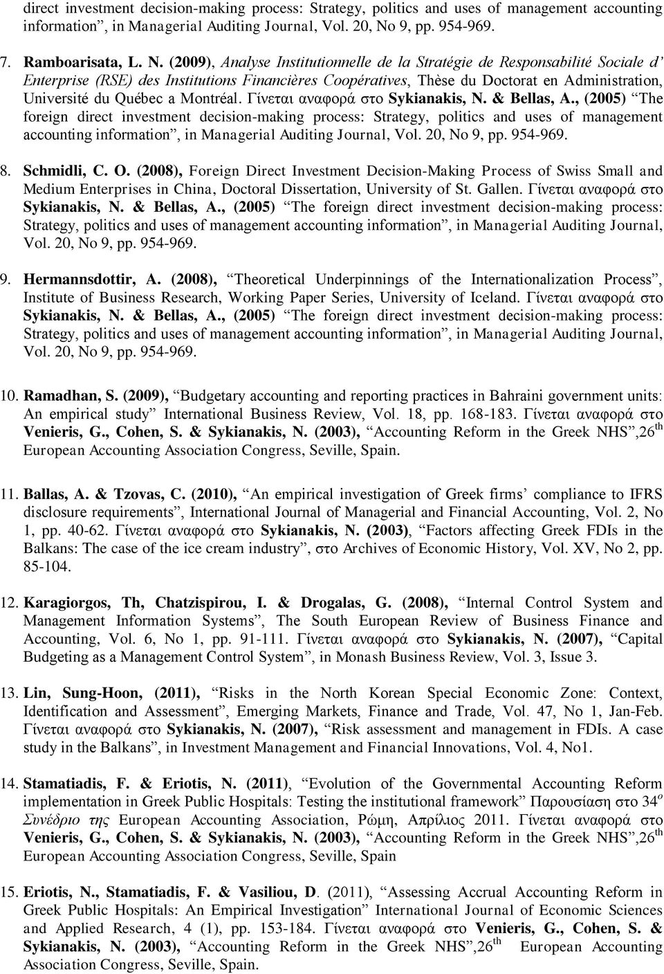 (2009), Analyse Institutionnelle de la Stratégie de Responsabilité Sociale d Enterprise (RSE) des Institutions Financières Coopératives, Thèse du Doctorat en Administration, Université du Québec a