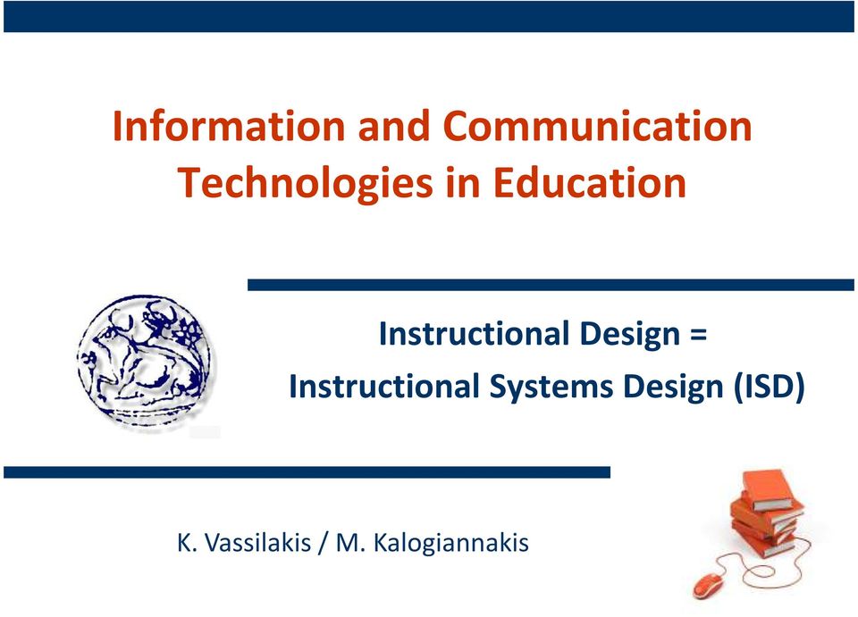 Instructional Design = Instructional