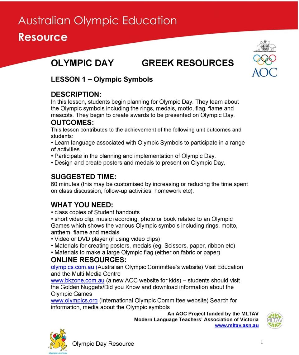 OUTCOMES: This lesson contributes to the achievement of the following unit outcomes and students: Learn language associated with Olympic Symbols to participate in a range of activities.