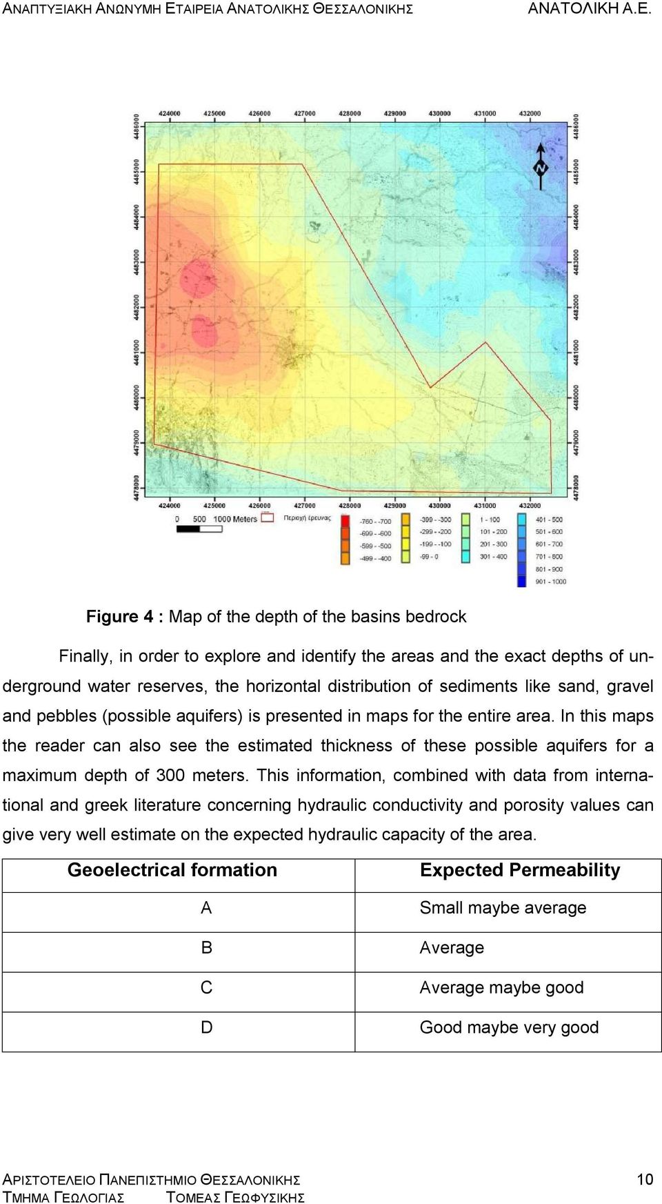In this maps the reader can also see the estimated thickness of these possible aquifers for a maximum depth of 300 meters.