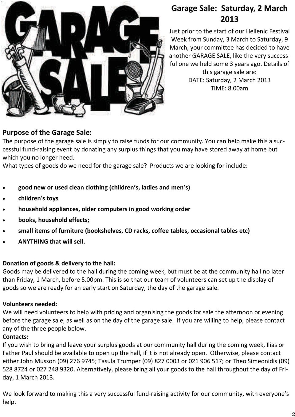 00am Purpose of the Garage Sale: The purpose of the garage sale is simply to raise funds for our community.