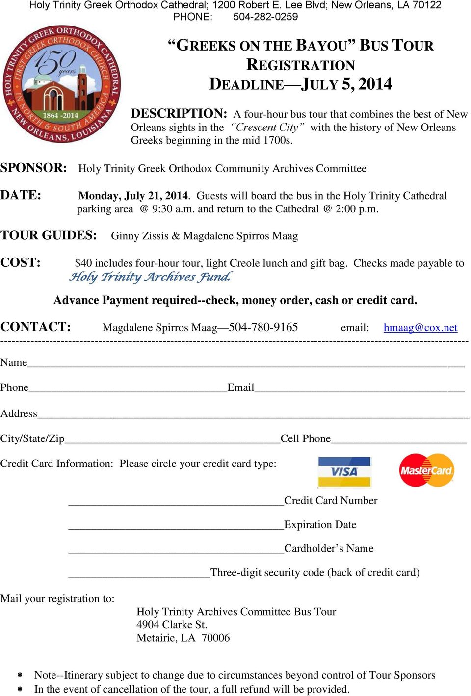 the Crescent City with the history of New Orleans Greeks beginning in the mid 1700s. SPONSOR: Holy Trinity Greek Orthodox Community Archives Committee DATE: Monday, July 21, 2014.