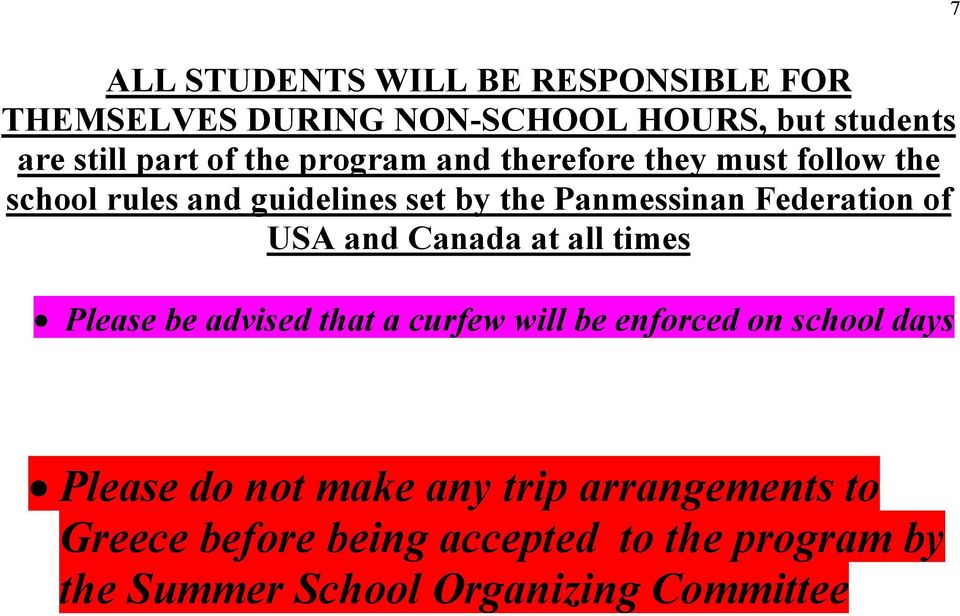 USA and Canada at all times Please be advised that a curfew will be enforced on school days Please do not
