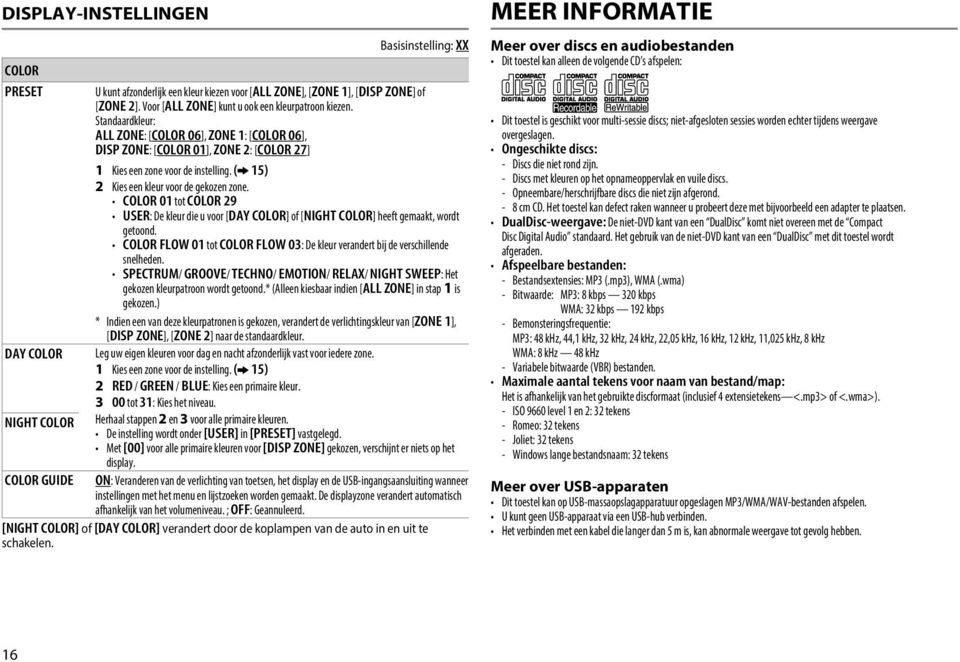 ( 15) 2 Kies een kleur voor de gekozen zone. COLOR 01 tot COLOR 29 USER: De kleur die u voor [DAY COLOR] of [NIGHT COLOR] heeft gemaakt, wordt getoond.