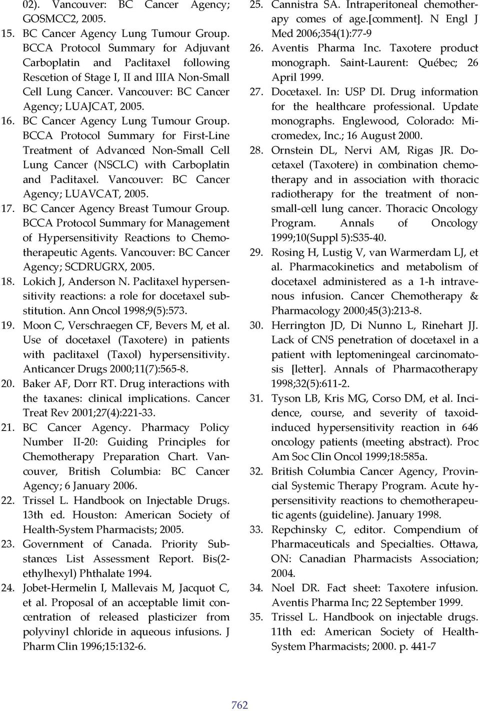 BC Cancer Agency Lung Tumour Group. BCCA Protocol Summary for First Line Treatment of Advanced Non Small Cell Lung Cancer (NSCLC) with Carboplatin and Paclitaxel.