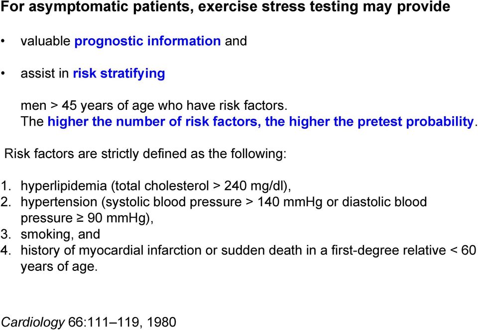 Risk factors are strictly defined as the following: 1. hyperlipidemia (total cholesterol > 240 mg/dl), 2.