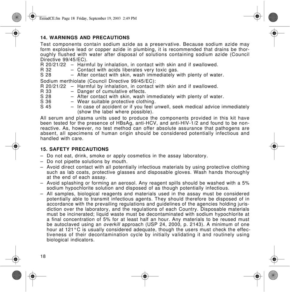 Directive 99/45/EC). R 20/21/22 Harmful by inhalation, in contact with skin and if swallowed. R 32 Contact with acids liberates very toxic gas.