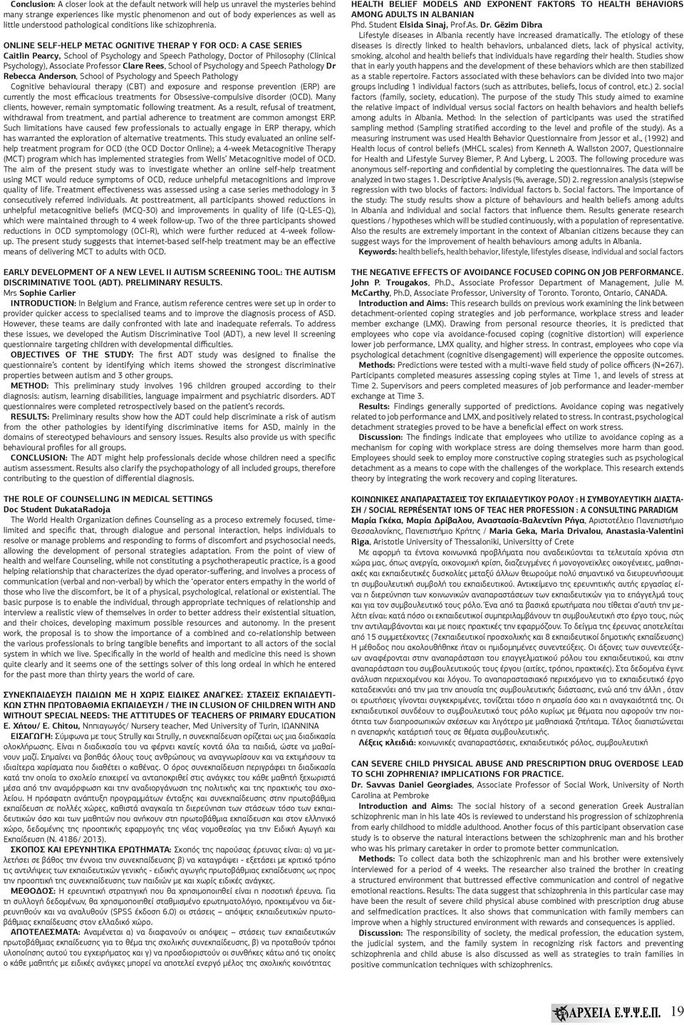 ONLINE SELF-HELP METAC OGNITIVE THERAP Y FOR OCD: A CASE SERIES Caitlin Pearcy, School of Psychology and Speech Pathology, Doctor of Philosophy (Clinical Psychology), Associate Professor Clare Rees,