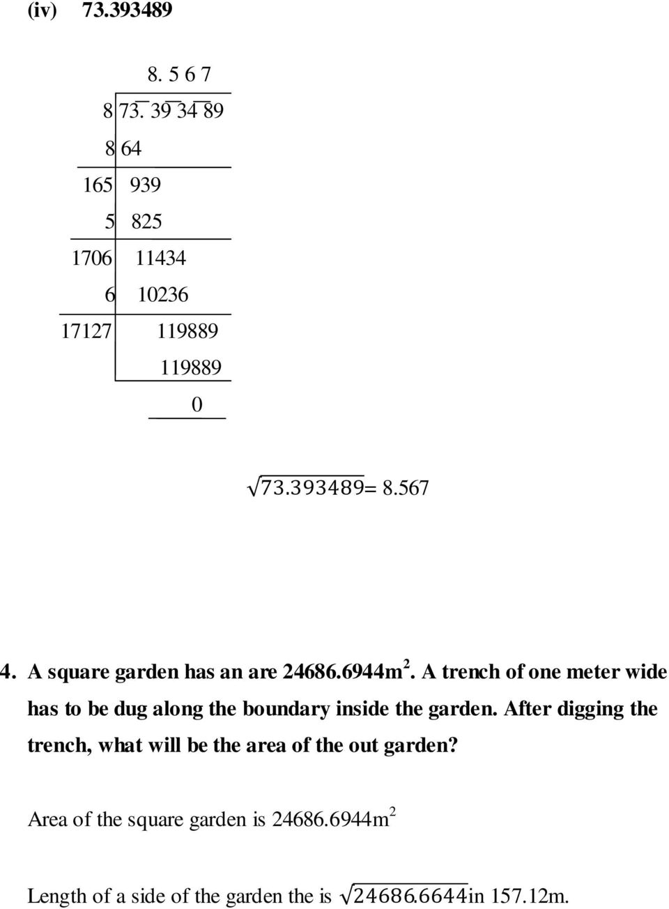 A trench of one meter wide has to be dug along the boundary inside the garden.