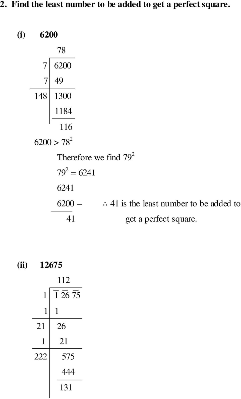 find 79 2 79 2 = 6241 6241 6200 41 is the least number to be added to