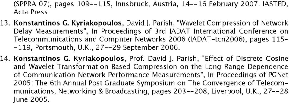 -119, Portsmouth, U.K., 27--29 September 2006. 14. Konstantinos G. Kyriakopoulos, Prof. David J.