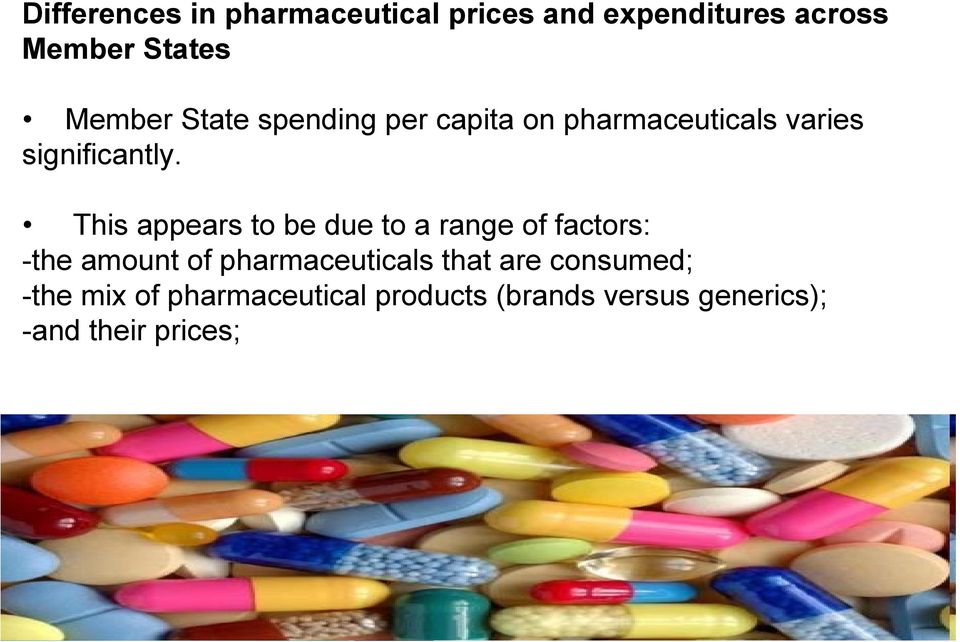 This appears to be due to a range of factors: -the amount of pharmaceuticals that