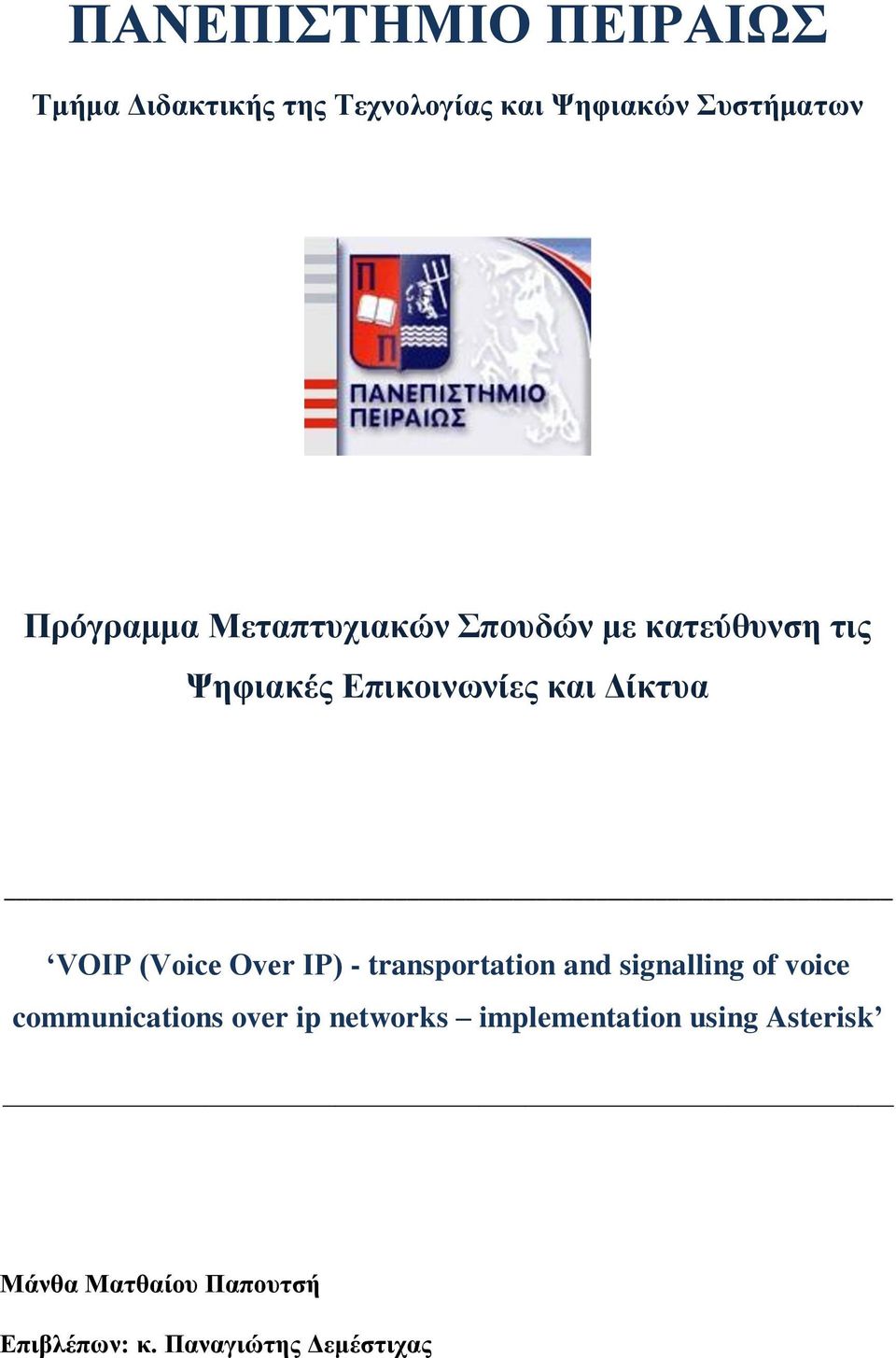 VOIP (Voice Over IP) - transportation and signalling of voice communications over ip