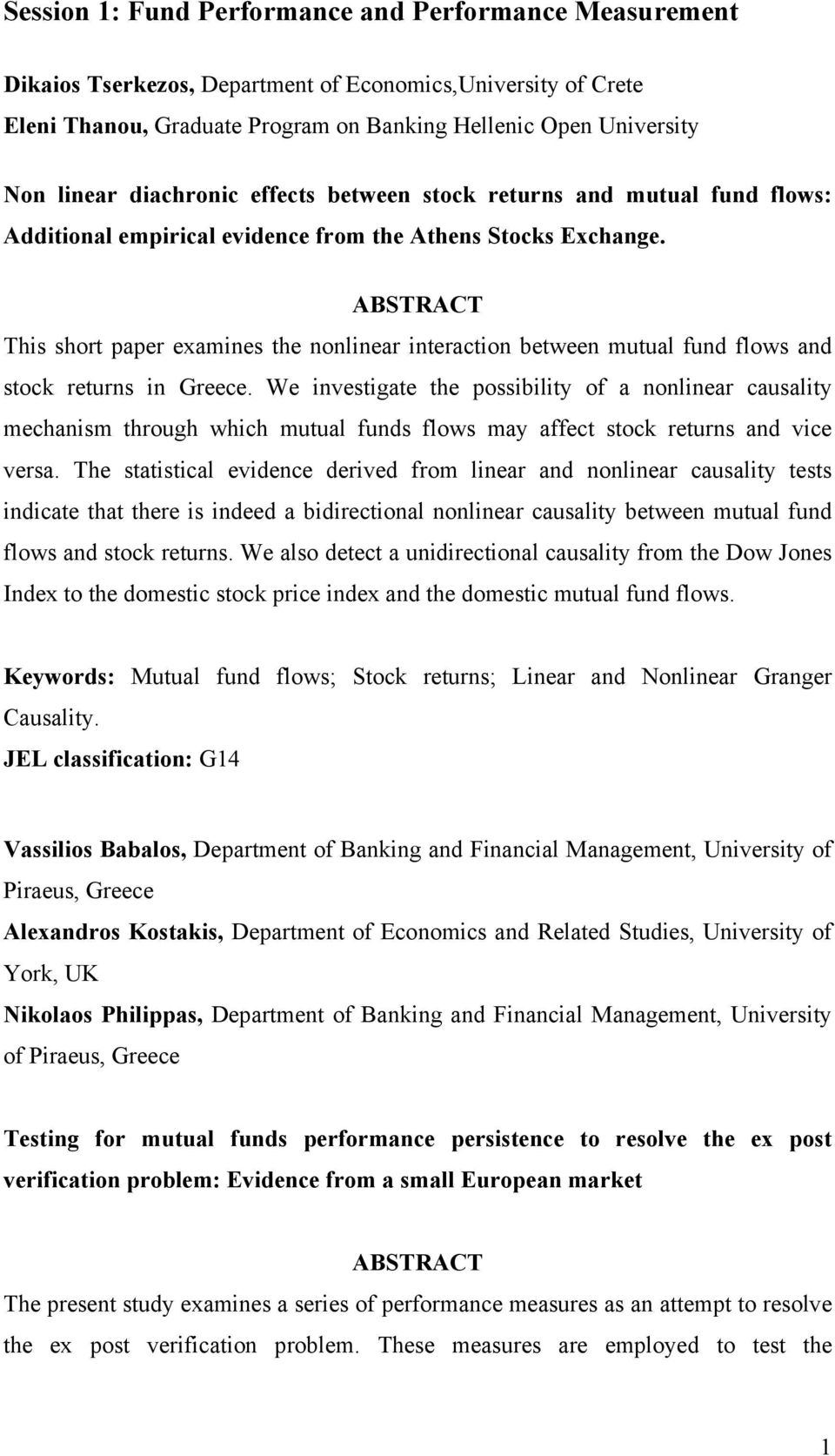 This short paper examines the nonlinear interaction between mutual fund flows and stock returns in Greece.