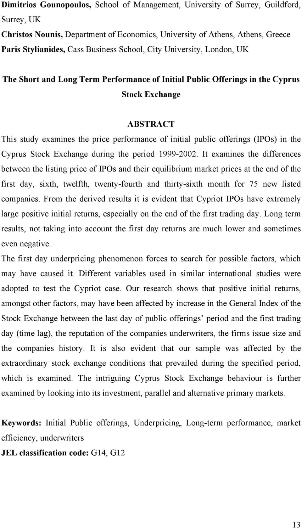 offerings (IPOs) in the Cyprus Stock Exchange during the period 1999-2002.