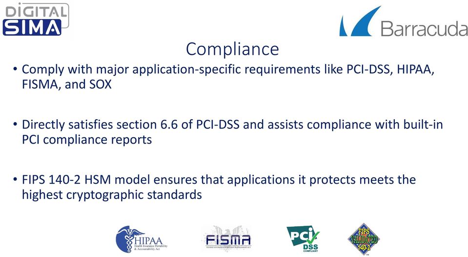 6 of PCI-DSS and assists compliance with built-in PCI compliance reports