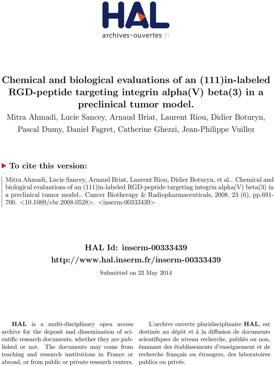 Briat, Laurent Riou, Didier Boturyn, et al.. . Cancer Biotherapy & Radiopharmaceuticals, 2008, 23 (6), pp.691-700. <10.1089/cbr.2008.028>. <inserm-00333439> HAL Id: inserm-00333439 http://www.hal.