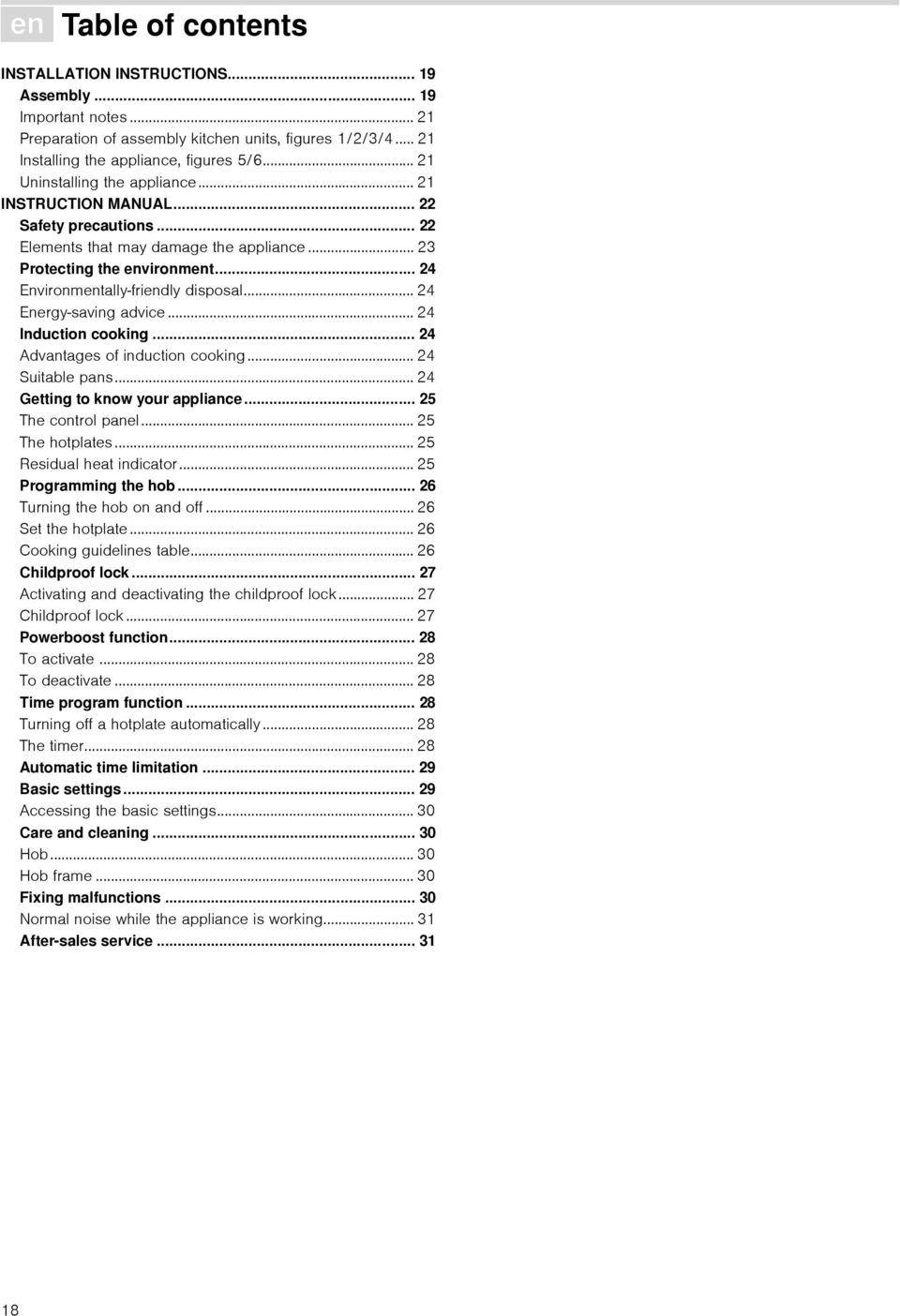 .. 23 Protecting the environment... 24 Environmentally-friendly disposal... 24 Energy-saving advice... 24 Induction cooking... 24 Advantages of induction cooking... 24 Suitable pans.