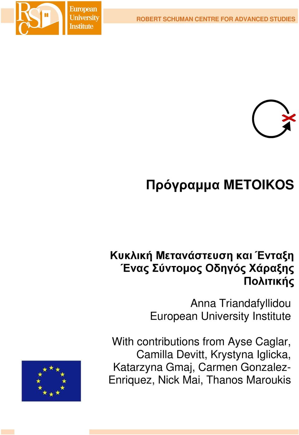 Triandafyllidou European University Institute With contributions from Ayse