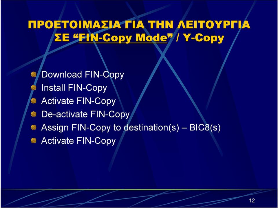 Activate FIN-Copy De-activate FIN-Copy Assign