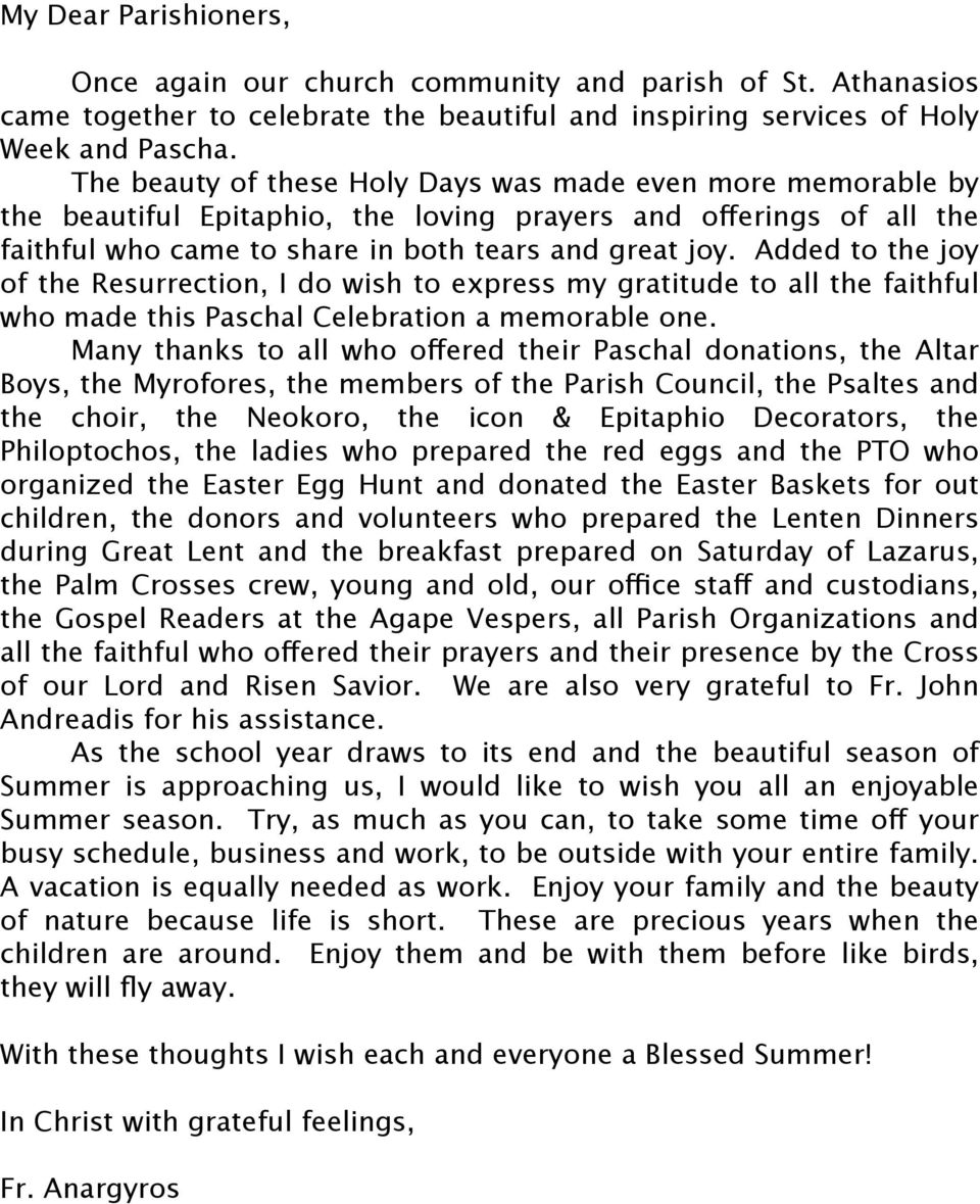 Added to the joy of the Resurrection, I do wish to express my gratitude to all the faithful who made this Paschal Celebration a memorable one.