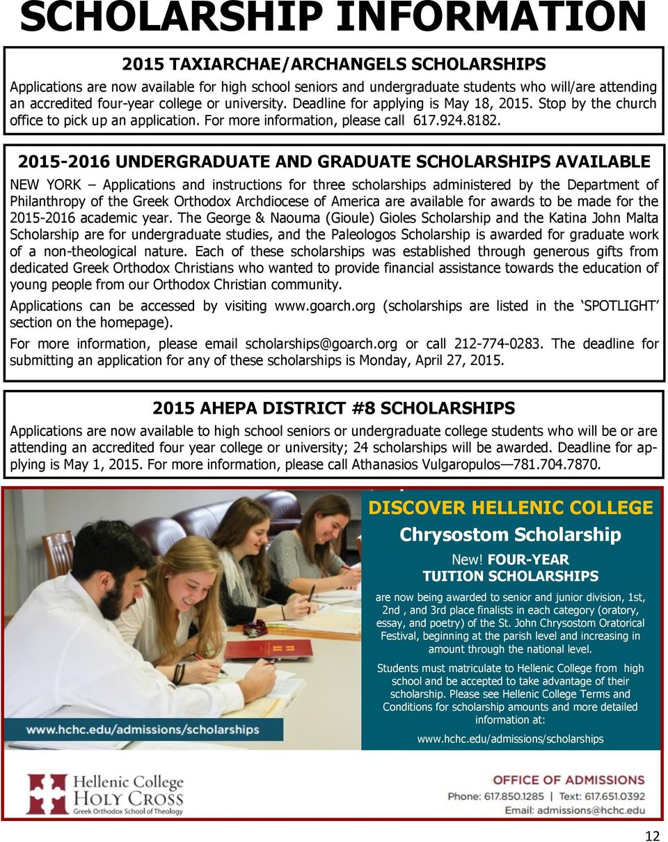 2015-2016 UNDERGRADUATE AND GRADUATE SCHOLARSHIPS AVAILABLE NEW YORK Applications and instructions for three scholarships administered by the Department of Philanthropy of the Greek Orthodox