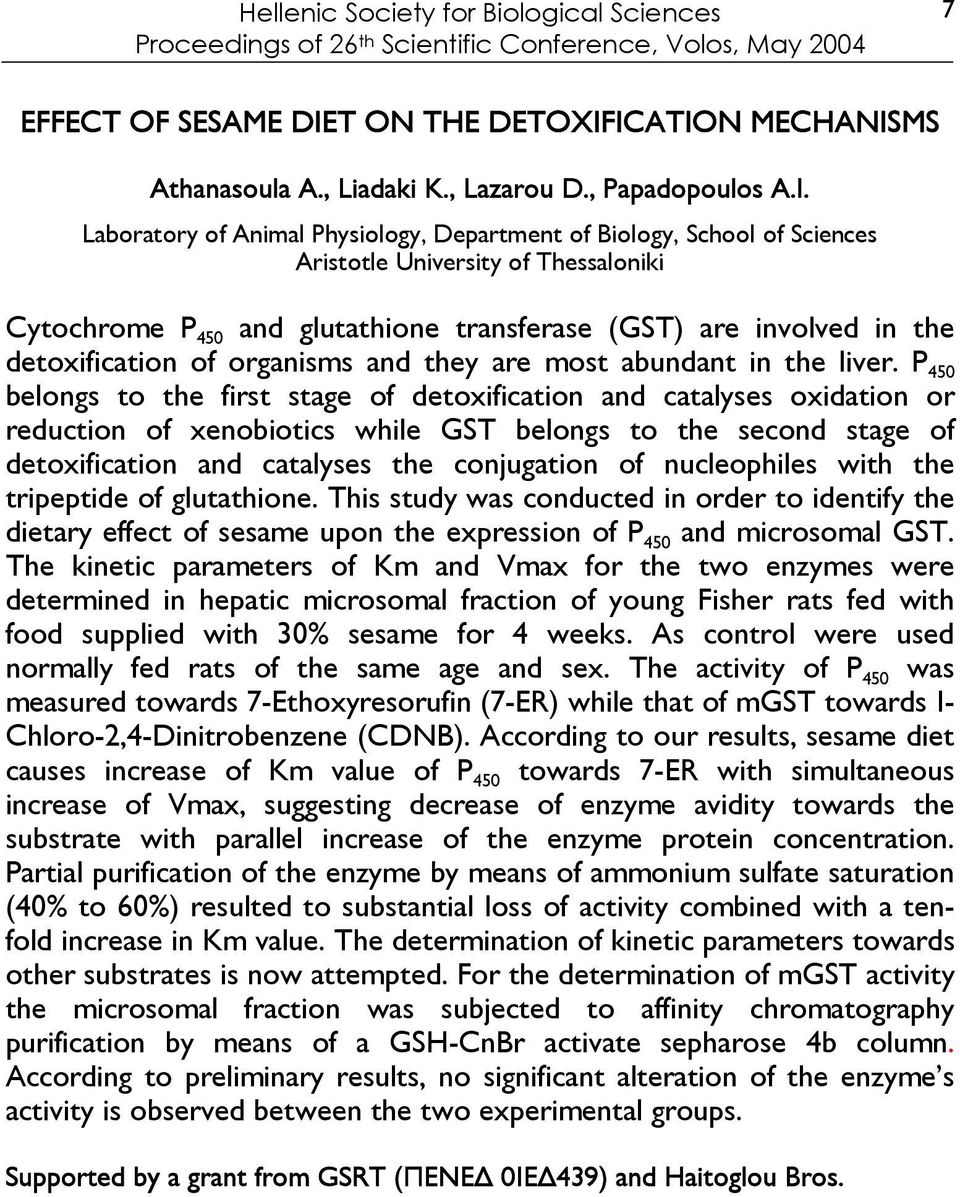Laboratory of Animal Physiology, Department of Biology, School of Sciences Aristotle University of Thessaloniki Cytochrome P 450 and glutathione transferase (GST) are involved in the detoxification