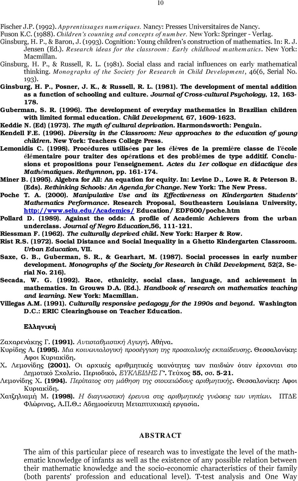 , & Russell, R. L. (1981). Social class and racial influences on early mathematical thinking. Monographs of the Society for Research in Child Development, 46(6, Serial No. 193). Ginsburg, H. P.