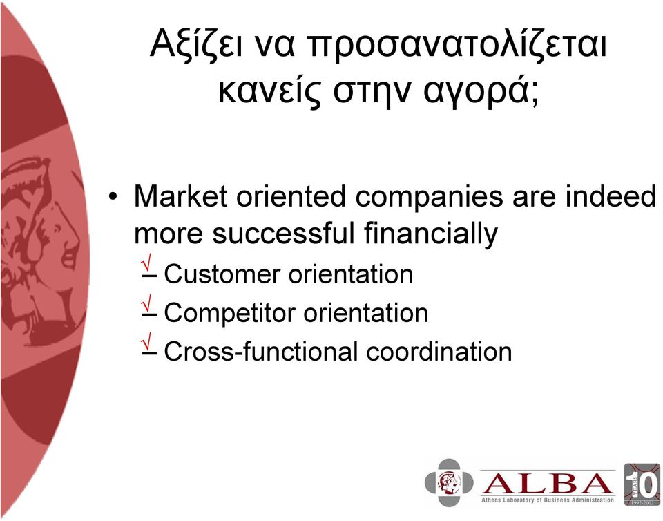 successful financially Customer orientation