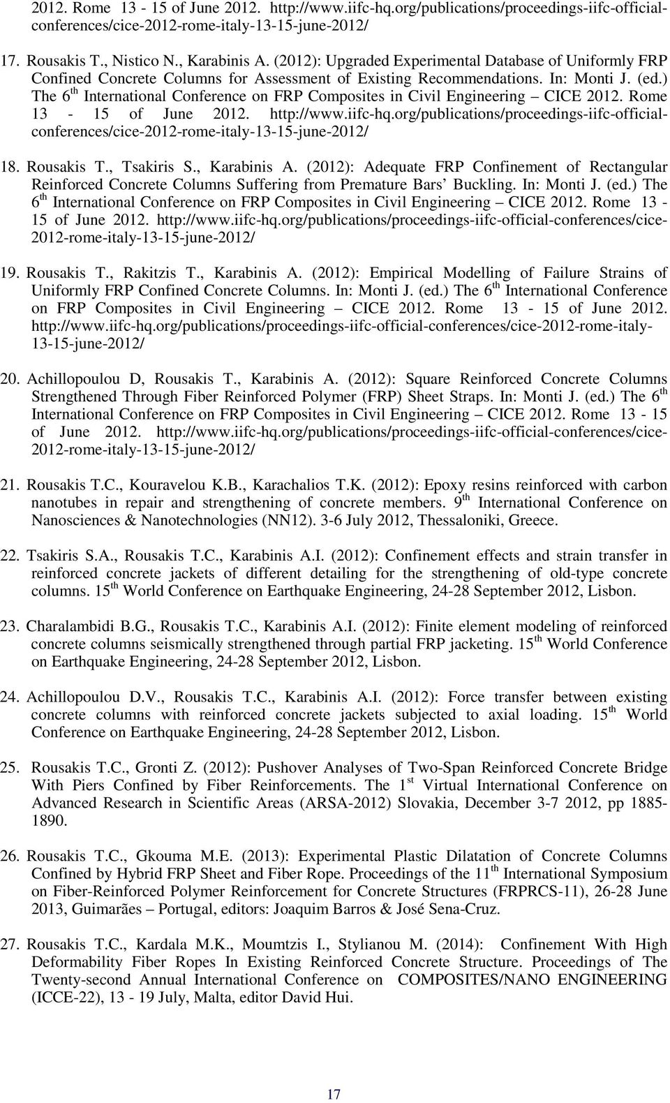 ) The 6 th International Conference on FRP Composites in Civil Engineering CICE 2012. Rome 13-15 of June 2012. http://www.iifc-hq.