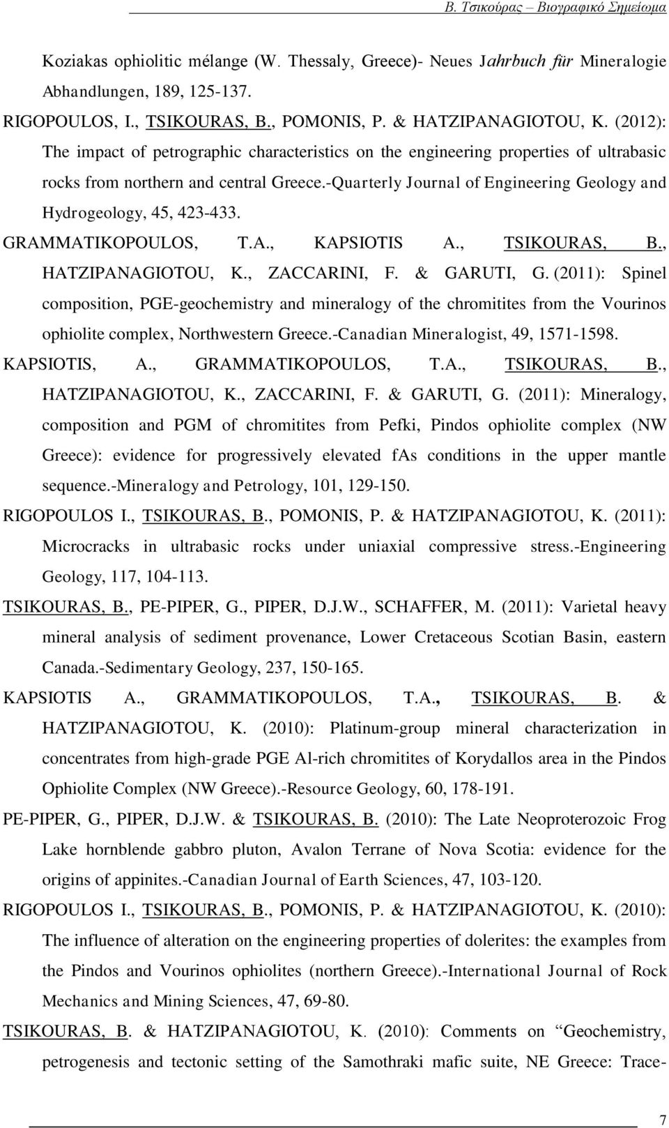 -Quarterly Journal of Engineering Geology and Hydrogeology, 45, 423-433. GRAMMATIKOPOULOS, T.A., KAPSIOTIS A., TSIKOURAS, B., HATZIPANAGIOTOU, K., ZACCARINI, F. & GARUTI, G.