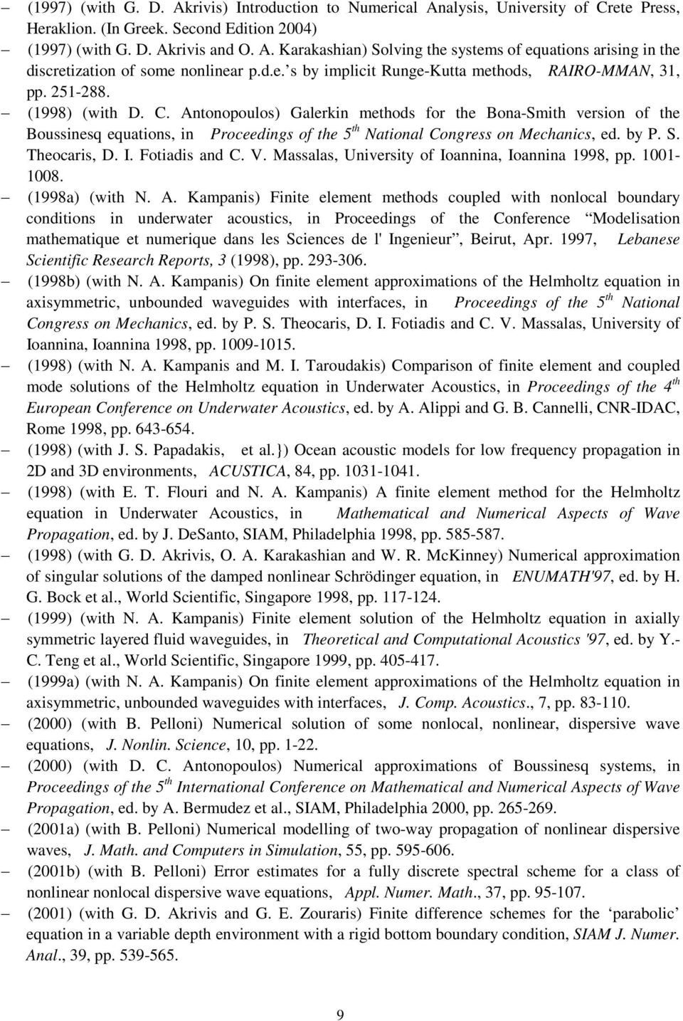 Antonopoulos) Galerkin methods for the Bona-Smith version of the Boussinesq equations, in Proceedings of the 5 th National Congress on Mechanics, ed. by P. S. Theocaris, D. I. Fotiadis and C. V.