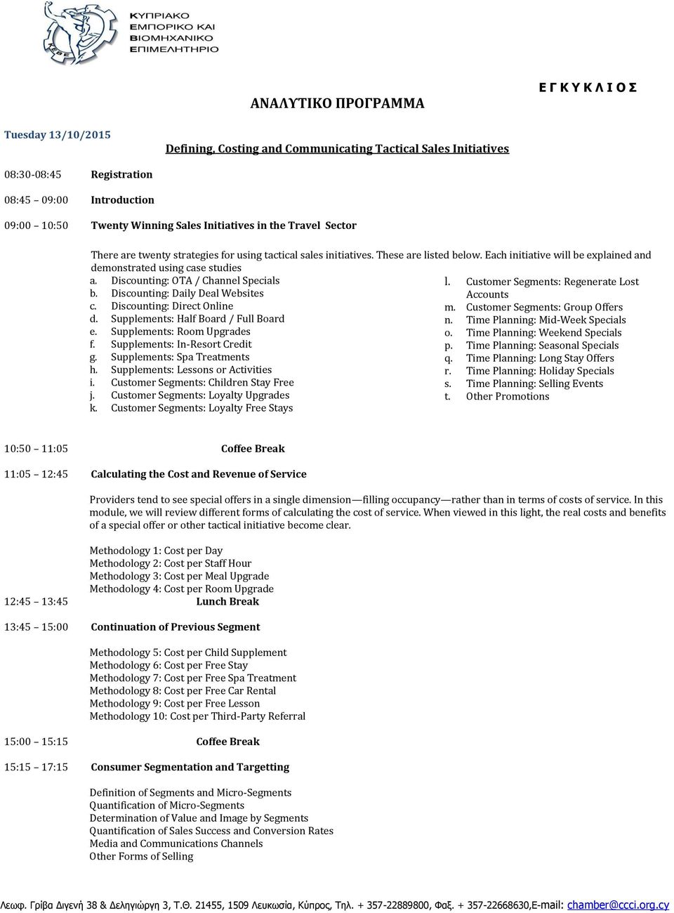 Discunting: OTA / Channel Specials l. Custmer Segments: Regenerate Lst b. Discunting: Daily Deal Websites Accunts c. Discunting: Direct Online m. Custmer Segments: Grup Offers d.