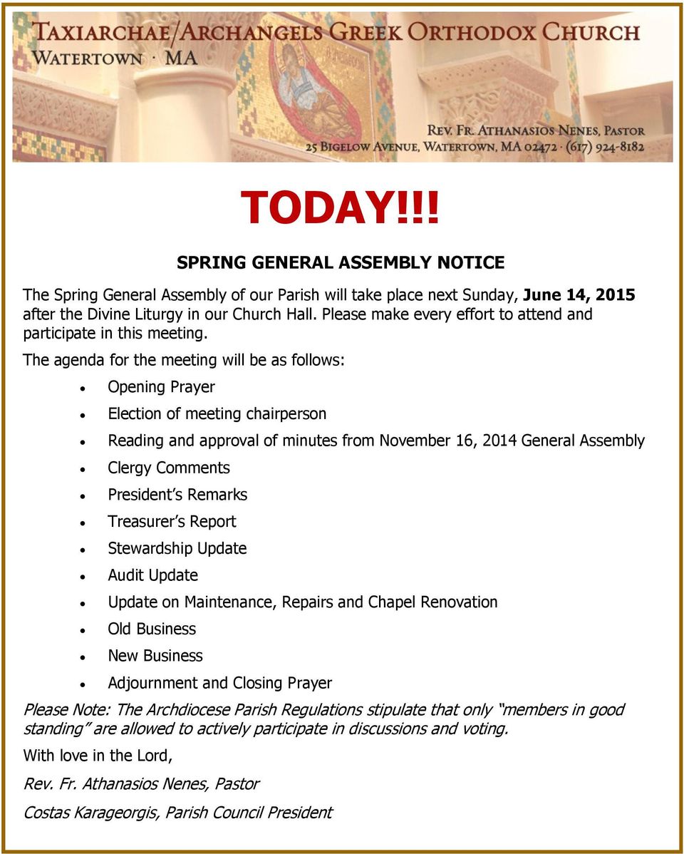 The agenda for the meeting will be as follows: Opening Prayer Election of meeting chairperson Reading and approval of minutes from November 16, 2014 General Assembly Clergy Comments President s