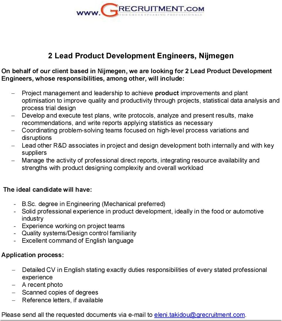 Develop and execute test plans, write protocols, analyze and present results, make recommendations, and write reports applying statistics as necessary - Coordinating problem-solving teams focused on