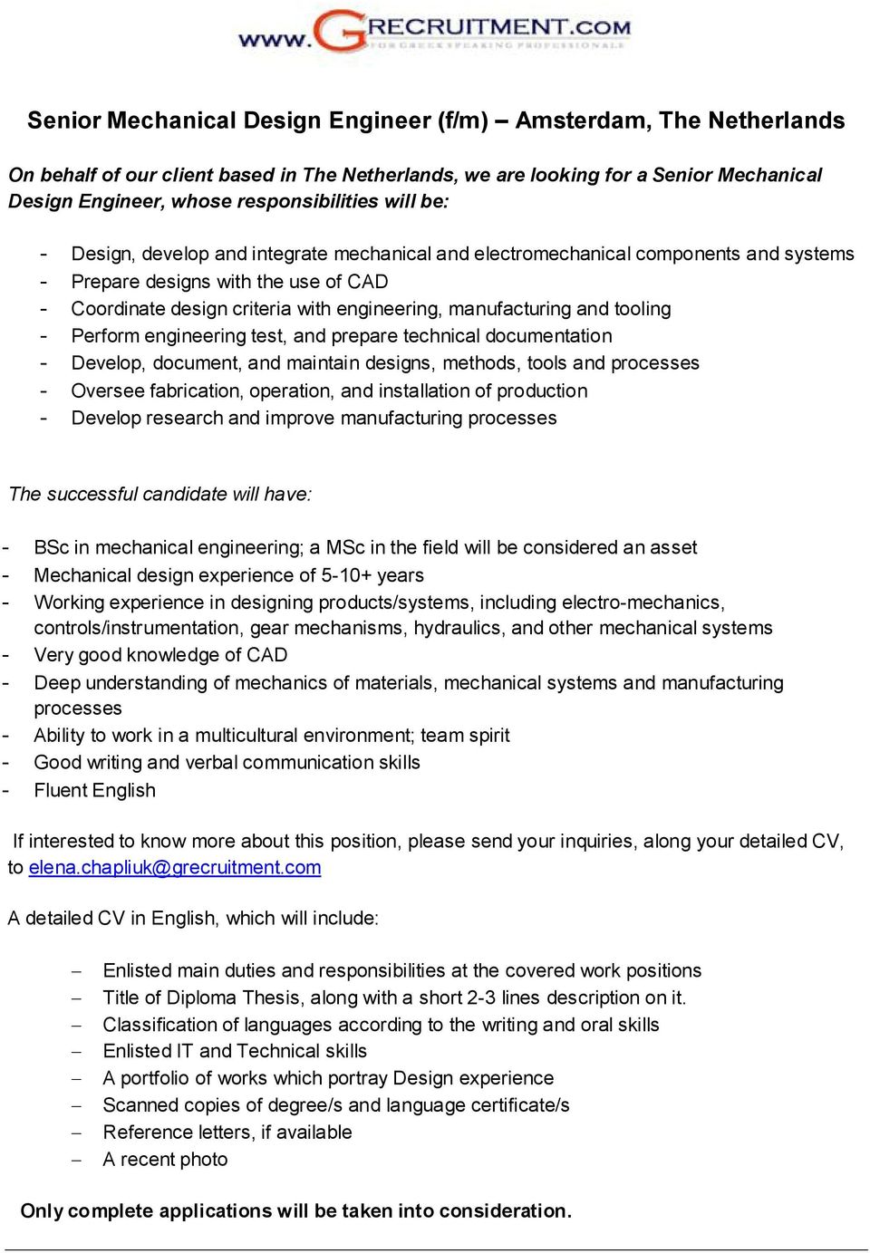 tooling - Perform engineering test, and prepare technical documentation - Develop, document, and maintain designs, methods, tools and processes - Oversee fabrication, operation, and installation of