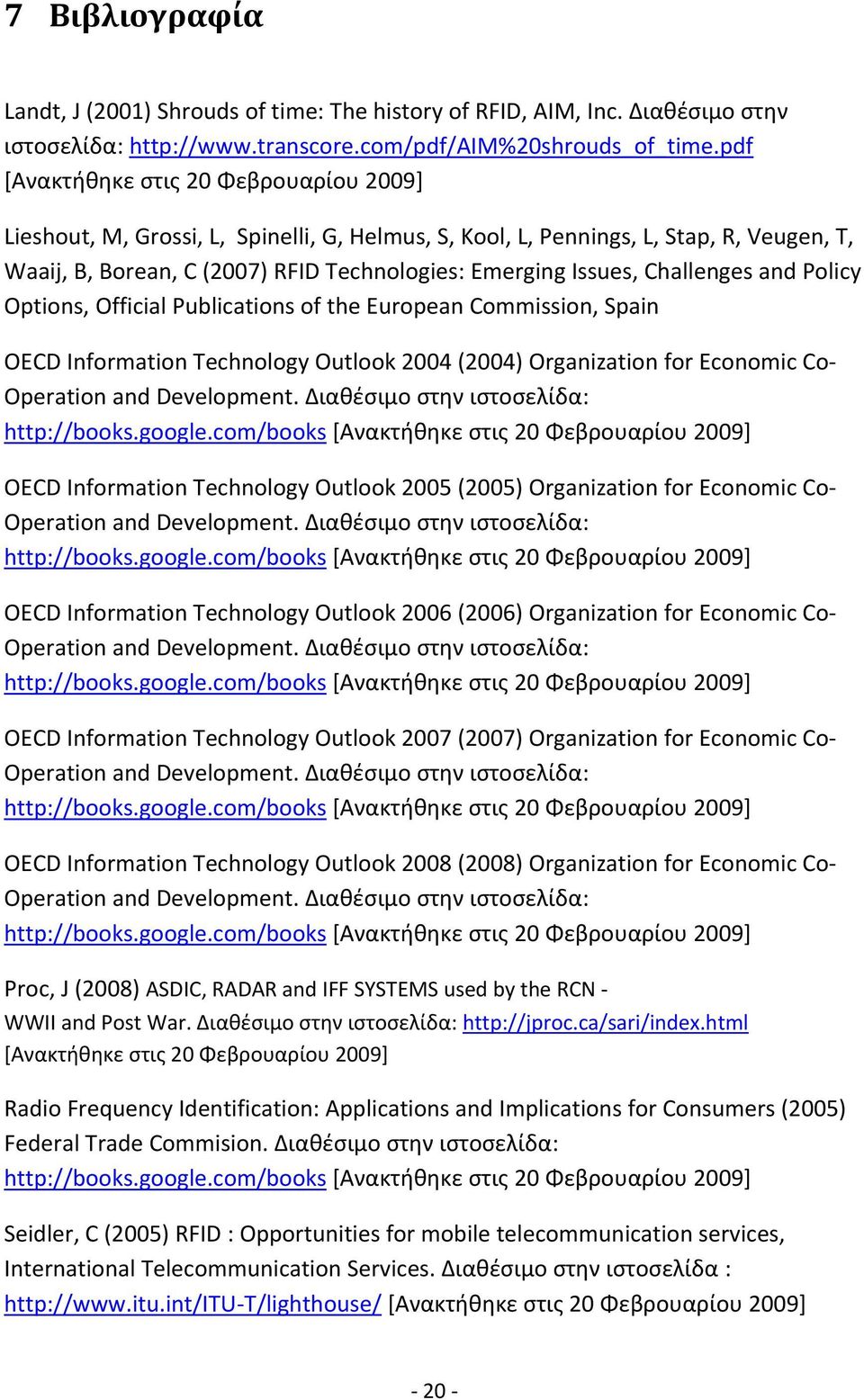 Challenges and Policy Options, Official Publications of the European Commission, Spain OECD Information Technology Outlook 2004 (2004) Organization for Economic Co Operation and Development.