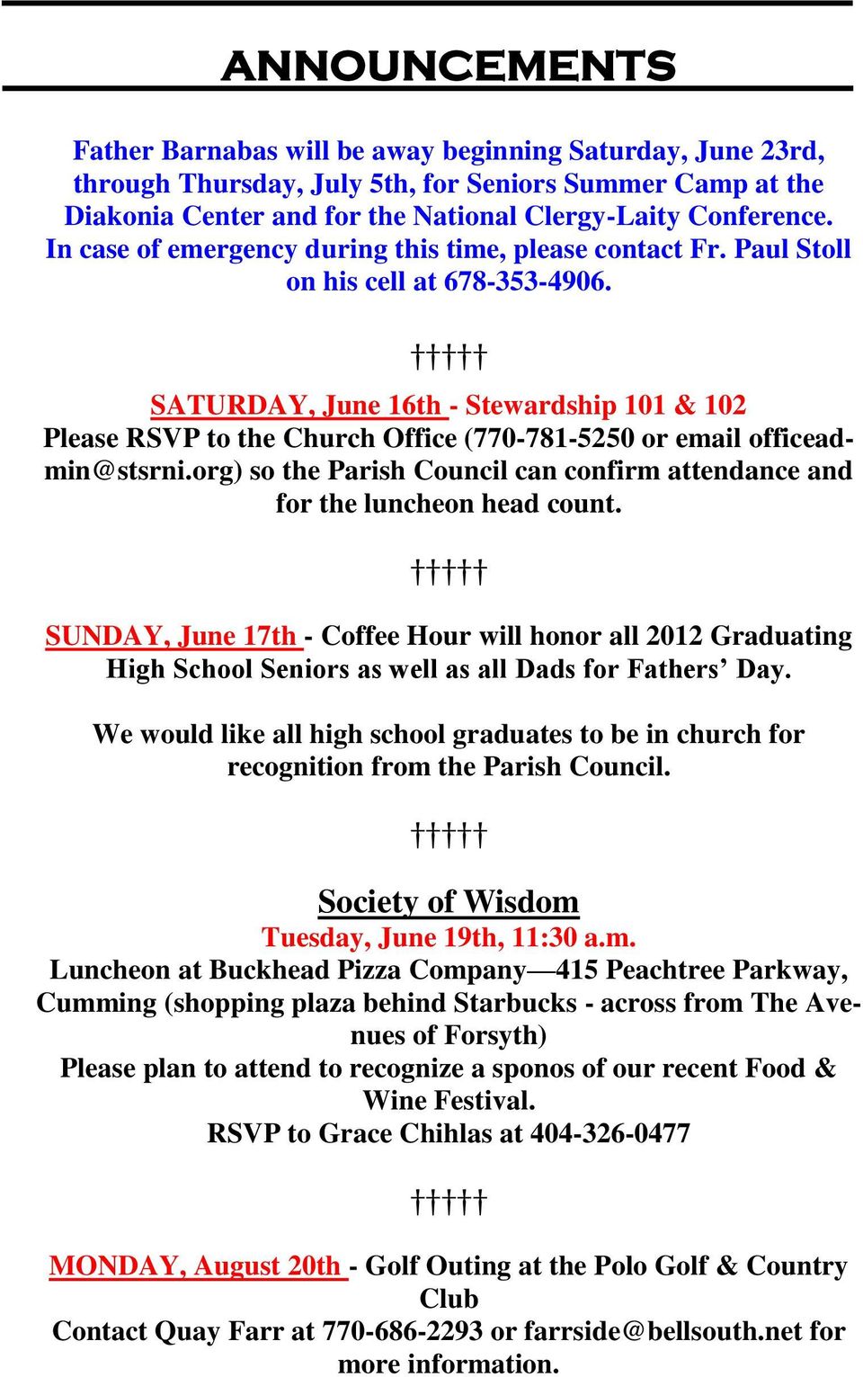 SATURDAY, June 16th - Stewardship 101 & 102 Please RSVP to the Church Office (770-781-5250 or email officeadmin@stsrni.