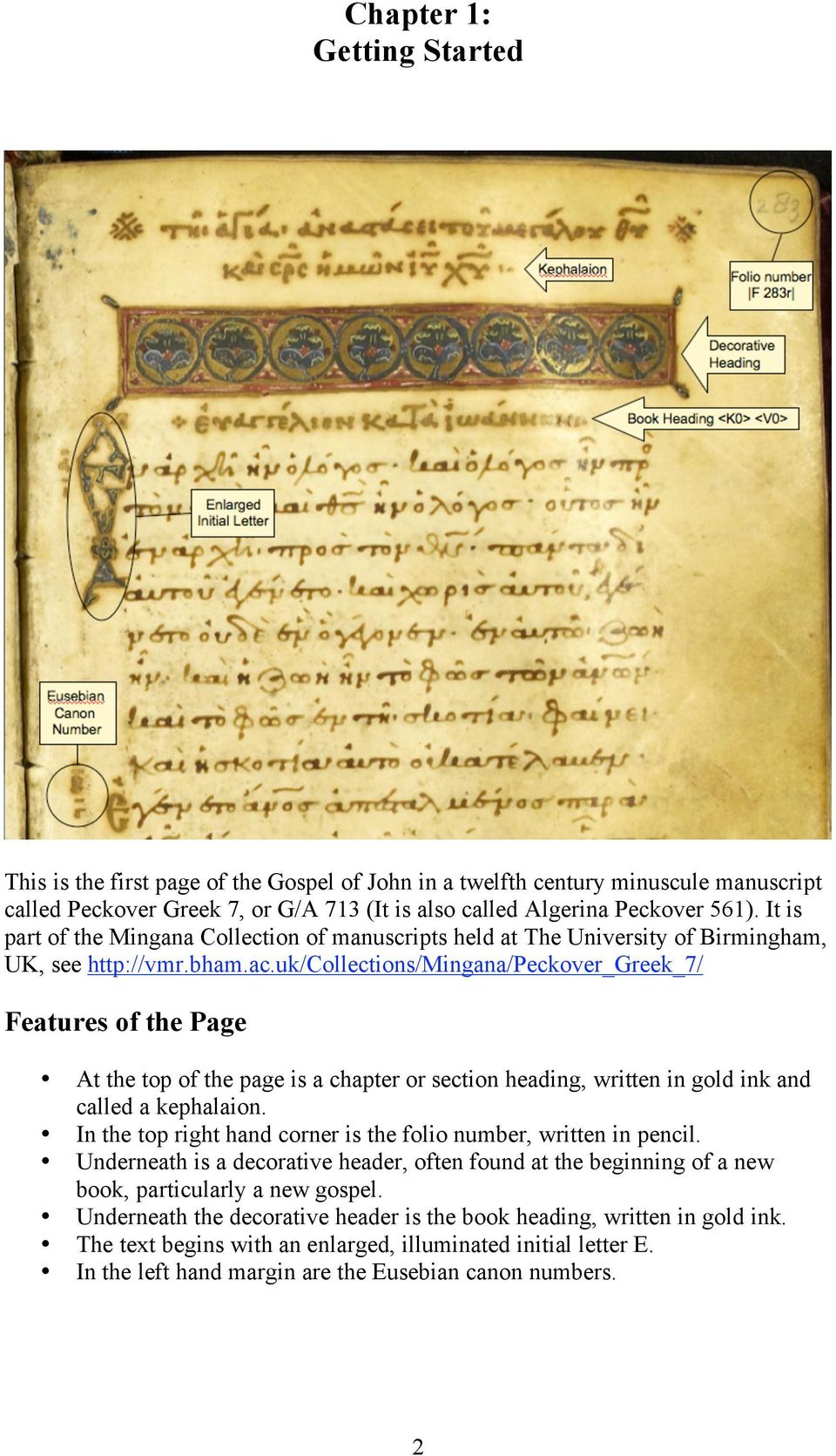 uk/collections/mingana/peckover_greek_7/ Features of the Page At the top of the page is a chapter or section heading, written in gold ink and called a kephalaion.