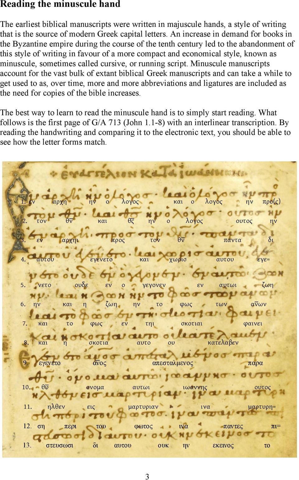 as minuscule, sometimes called cursive, or running script.