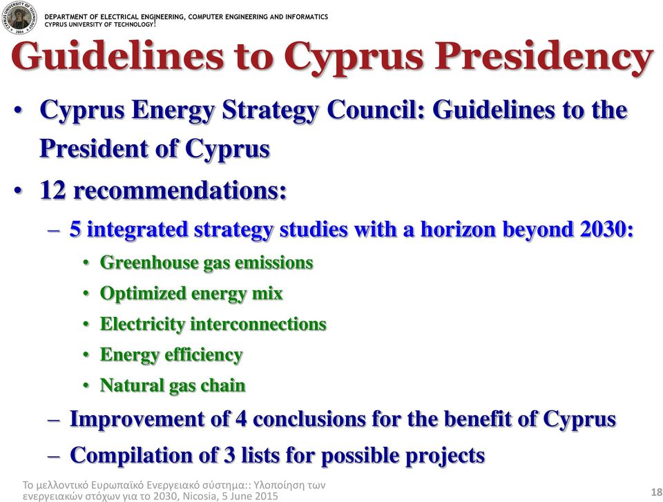 gas emissions Optimized energy mix Electricity interconnections Energy efficiency Natural gas